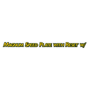 MAGNUM SPEED PLATE WITH RESET W