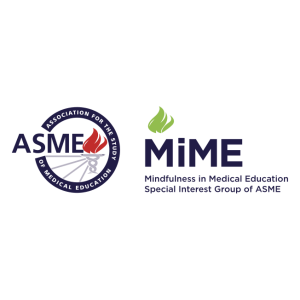 ASME Mindfulness in Medical Education (MiME)