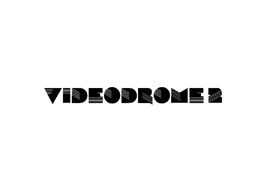 VIDEODROME 2